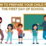 How to Prepare Your Child for Their First Day at School?